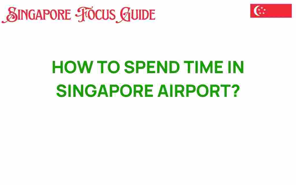 how-to-spend-time-in-singapore-airport