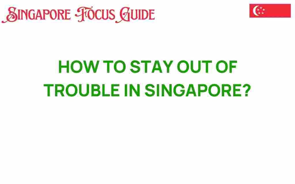 staying-out-of-trouble-in-singapore