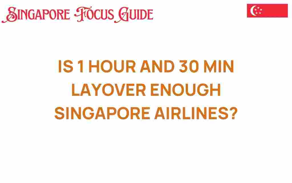 is-1-hour-30-min-layover-enough-singapore-airlines