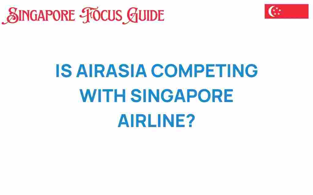 is-airasia-competing-with-singapore-airlines
