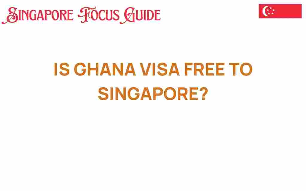 ghana-visa-free-to-singapore