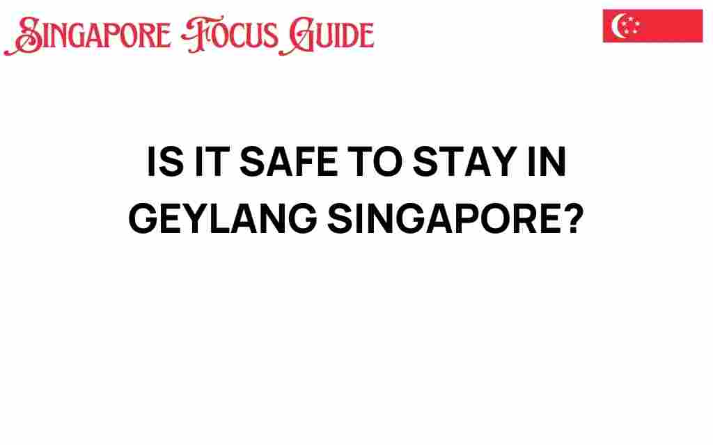 is-it-safe-to-stay-in-geylang-singapore