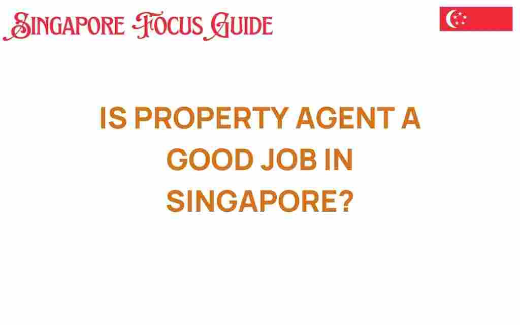 is-property-agent-good-job-singapore