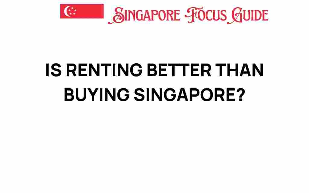 is-renting-better-than-buying-singapore