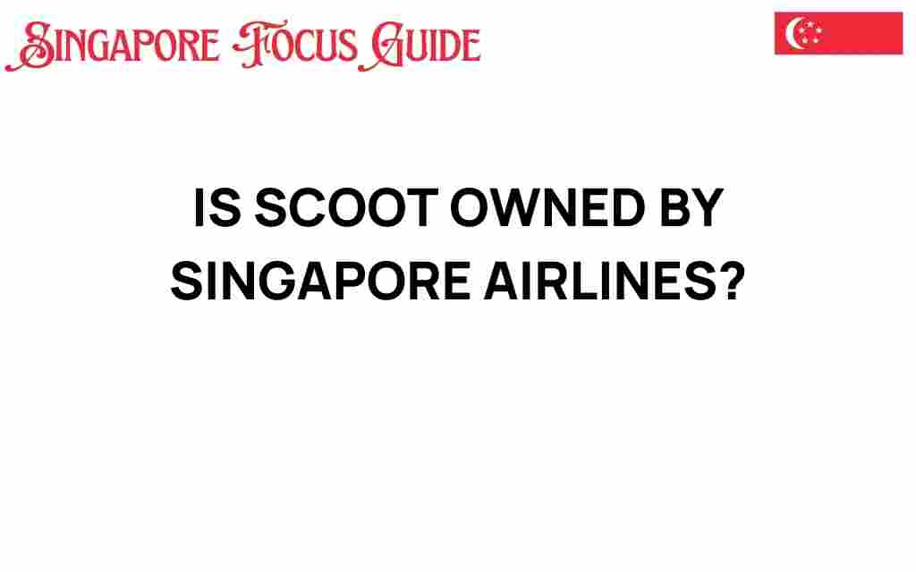 is-scoot-owned-by-singapore-airlines