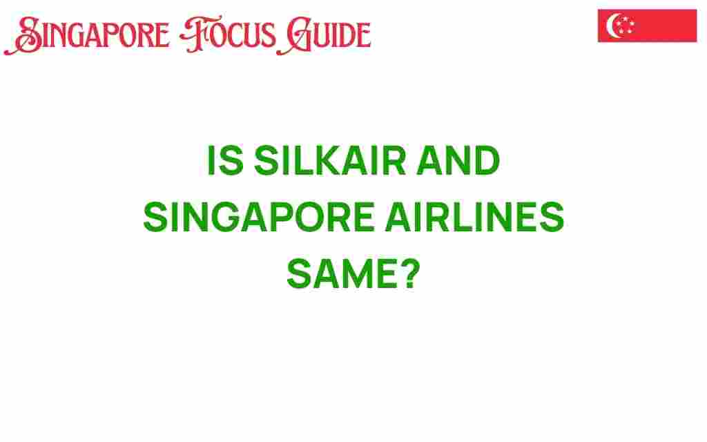 are-silkair-and-singapore-airlines-same