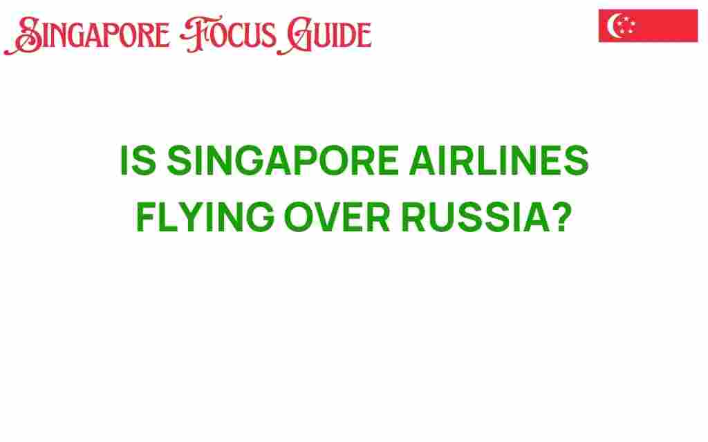 is-singapore-airlines-flying-over-russia