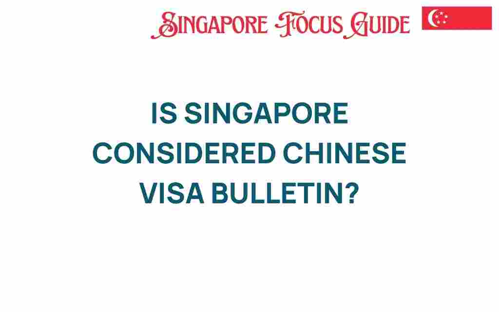 is-singapore-chinese-visa-bulletin