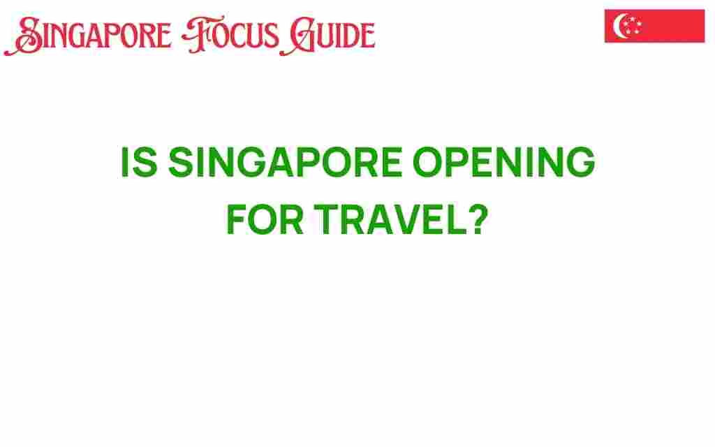 is-singapore-opening-for-travel