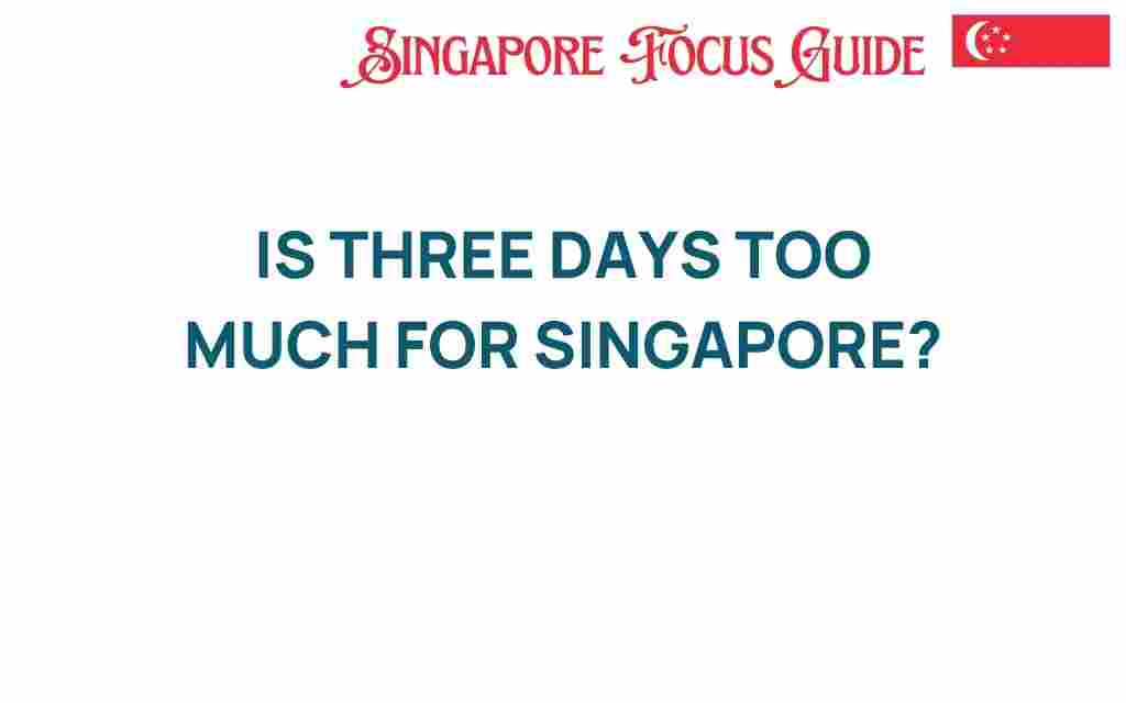 is-three-days-too-much-for-singapore