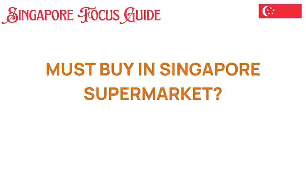 must-buy-singapore-supermarket