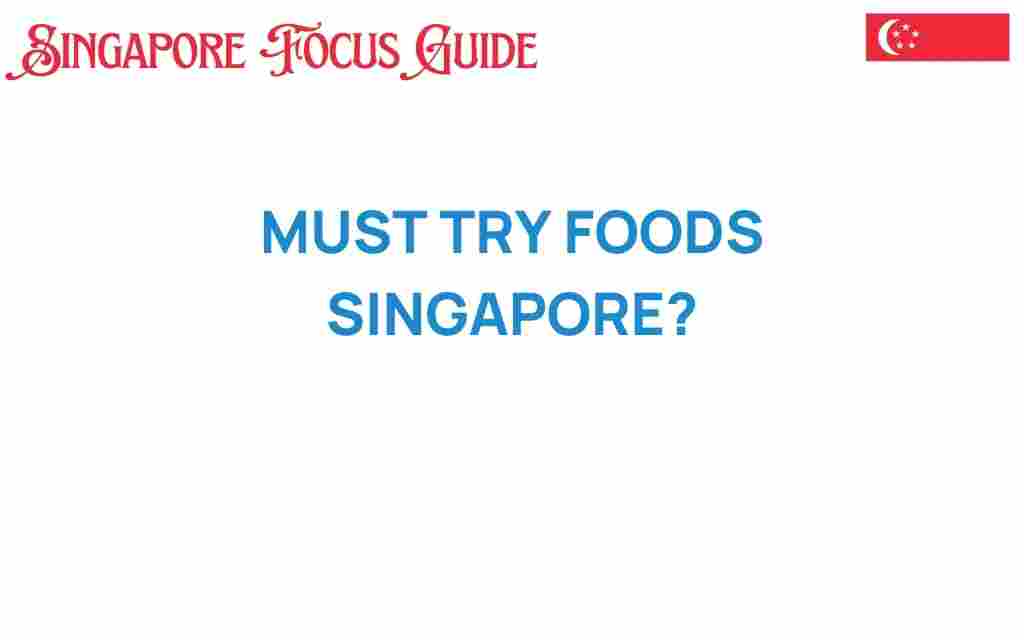 must-try-foods-singapore
