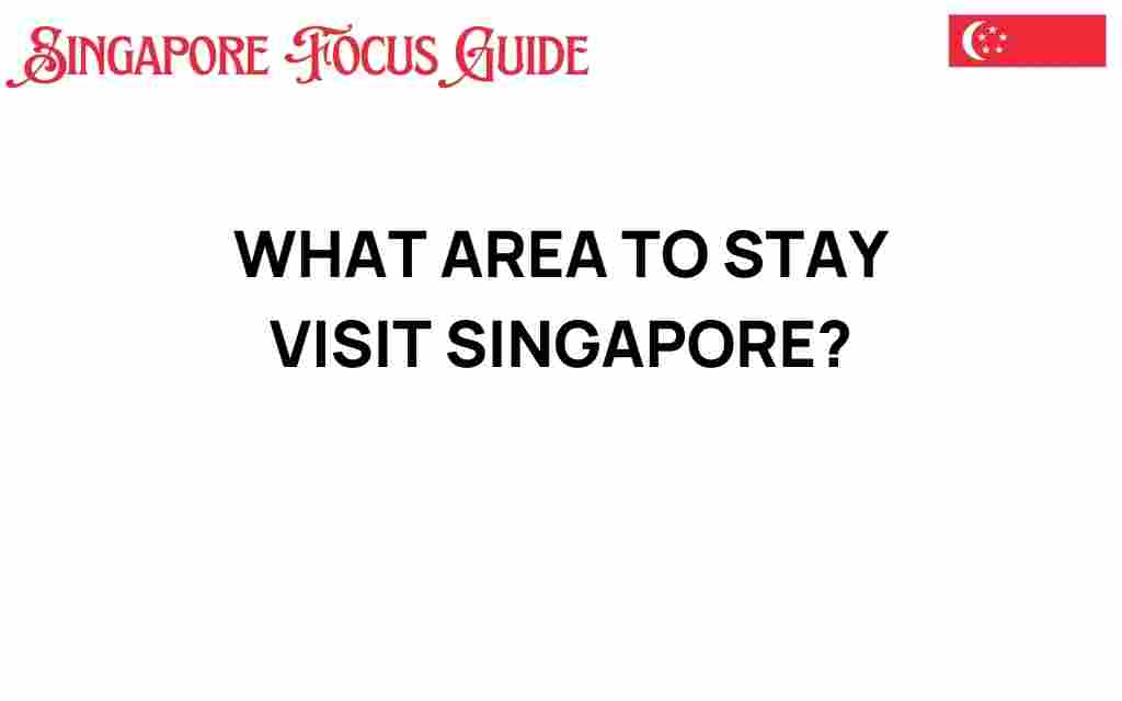 best-areas-to-stay-visiting-singapore