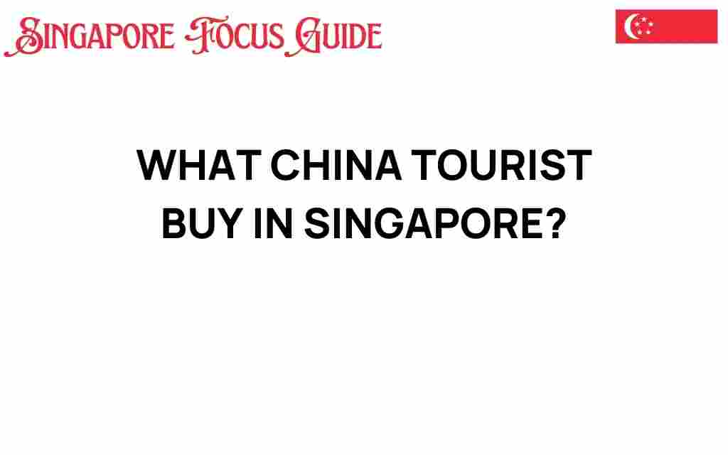 what-china-tourists-buy-in-singapore