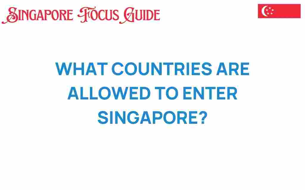 which-countries-are-allowed-to-enter-singapore