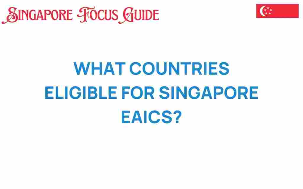 discover-countries-eligible-singapore-eaics