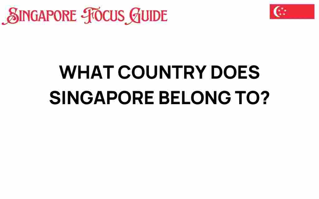 what-country-does-singapore-belong-to