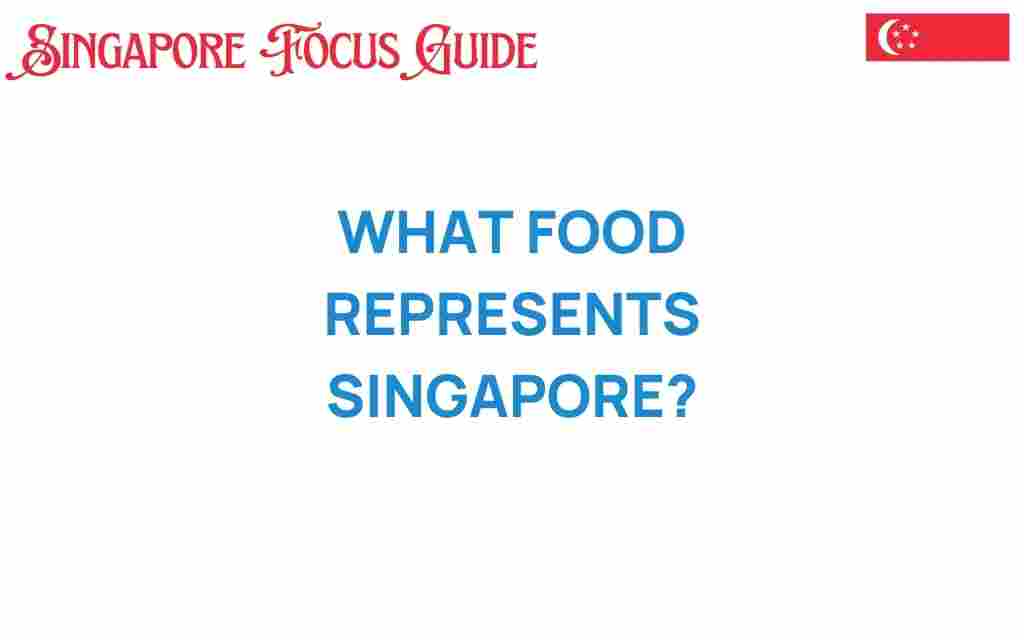 what-food-represents-singapore