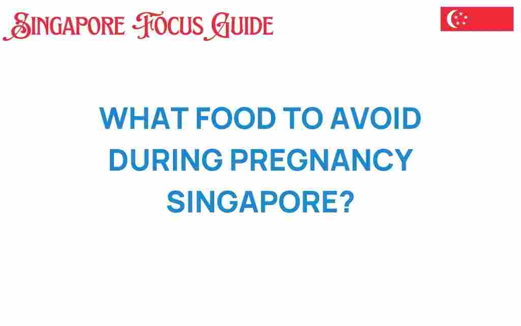 what-foods-to-avoid-during-pregnancy-singapore