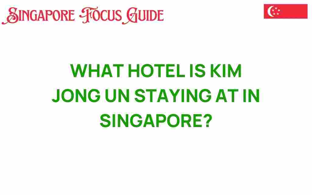 kim-jong-un-singapore-hotel