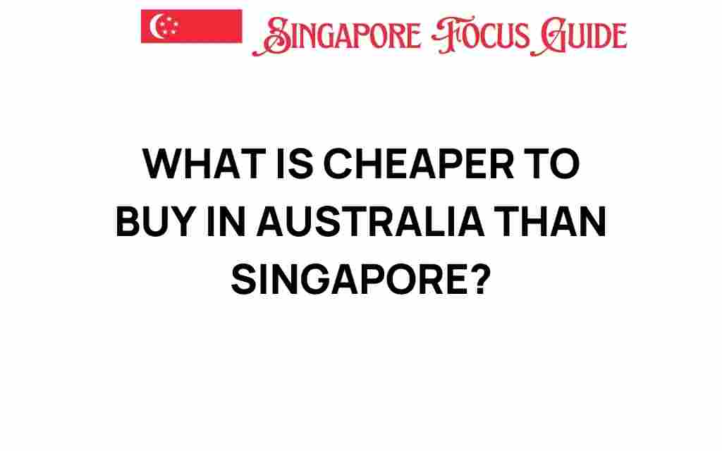 cheaper-products-australia-than-singapore