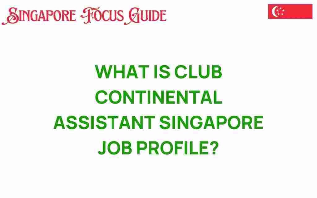 club-continental-assistant-singapore-job-profile