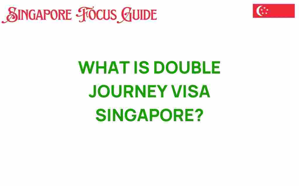 double-journey-visa-singapore