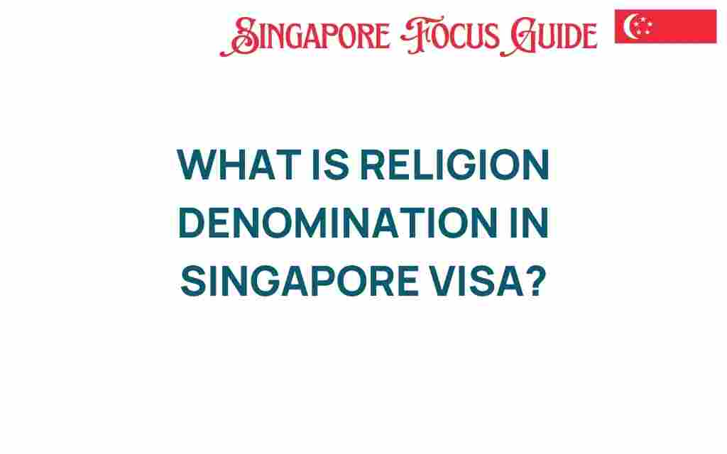 religion-denomination-singapore-visa