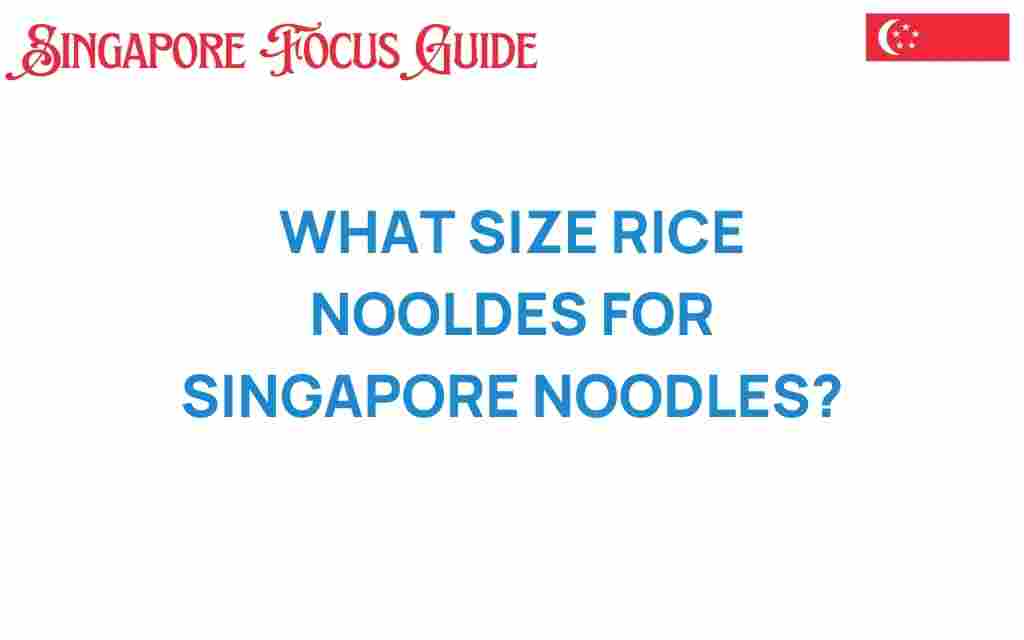 perfect-rice-noodles-for-singapore-noodles