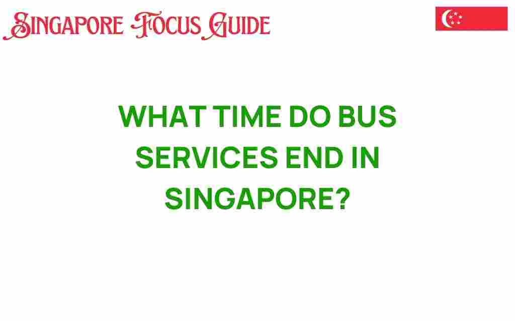 when-do-bus-services-end-singapore