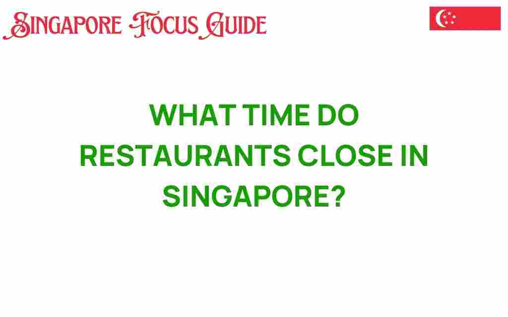 what-time-restaurants-close-singapore