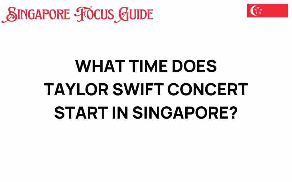 what-time-taylor-swift-concert-start-singapore