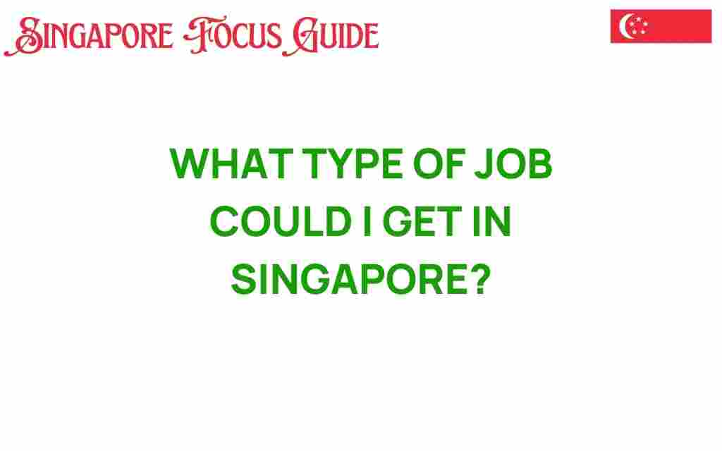 what-type-of-job-could-i-get-in-singapore