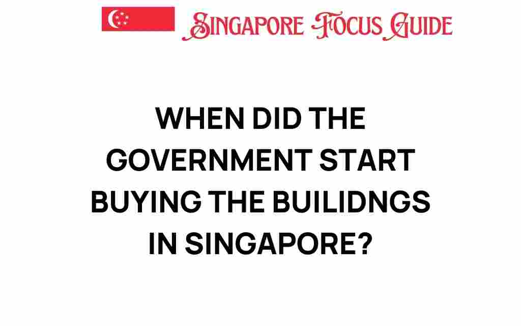 when-government-start-acquiring-buildings-singapore