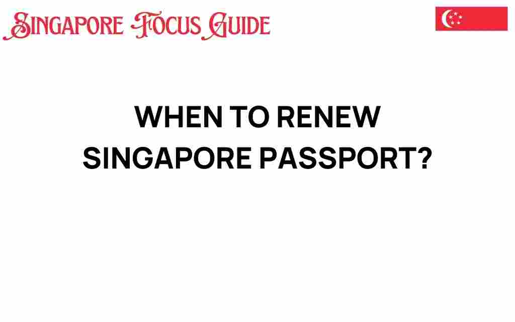 when-to-renew-singapore-passport