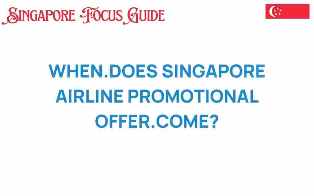 when-does-singapore-airlines-promotional-offer-come