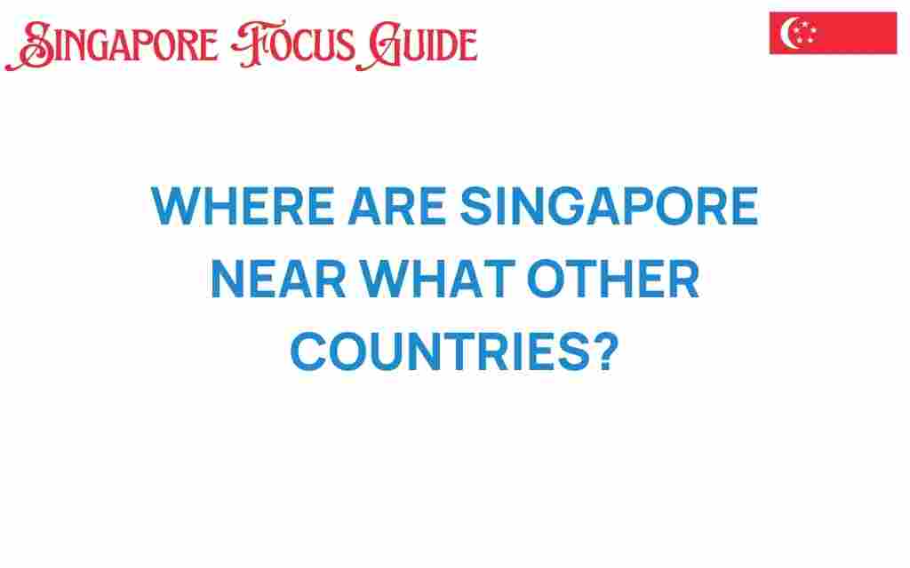 singapore-near-other-countries
