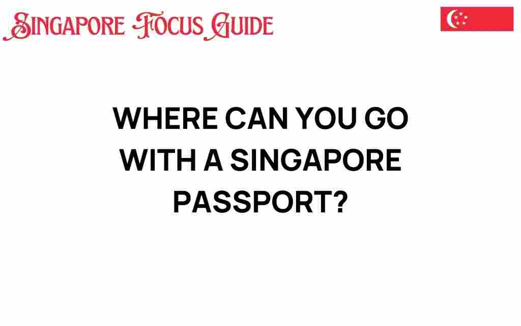 where-can-you-go-with-a-singapore-passport