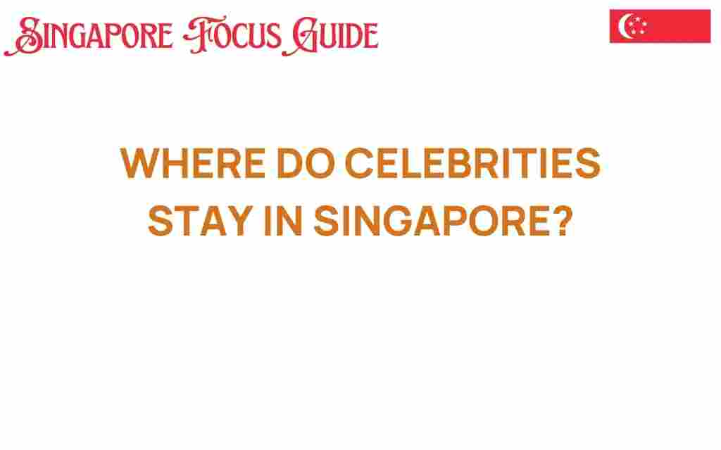 where-do-celebrities-stay-in-singapore