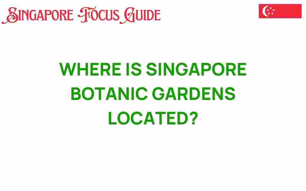 discovering-singapore-botanic-gardens-location