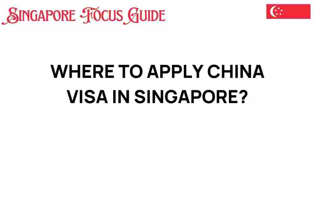 where-to-apply-china-visa-singapore