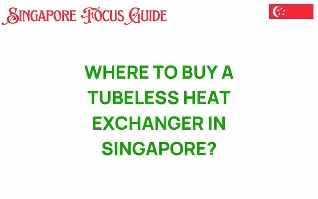 buy-tubeless-heat-exchanger-singapore