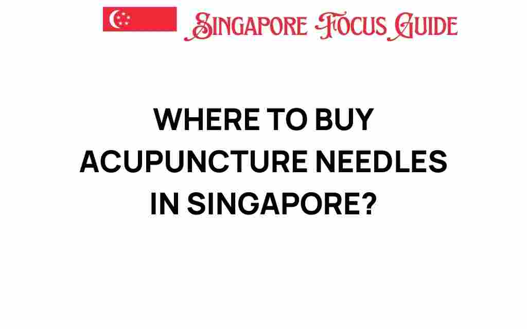 where-to-buy-acupuncture-needles-singapore