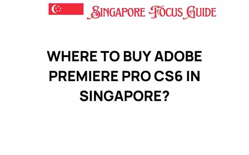 buy-adobe-premiere-pro-cs6-singapore