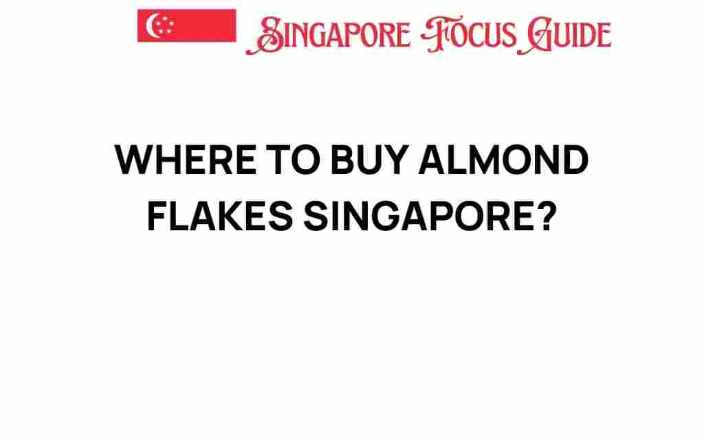 buy-almond-flakes-singapore