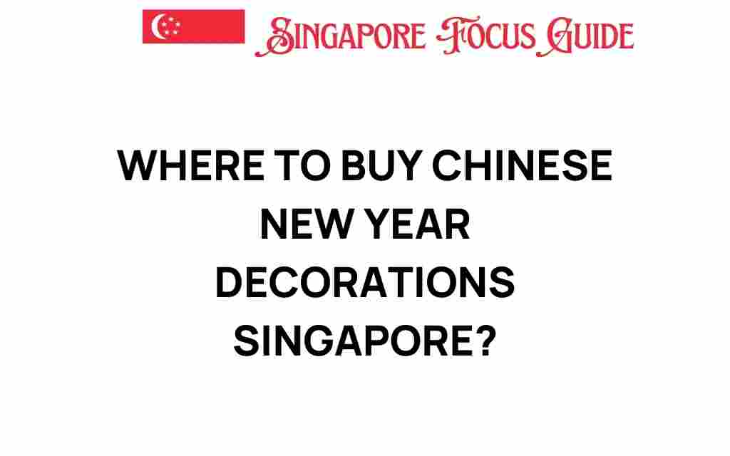 where-to-buy-chinese-new-year-decorations-singapore