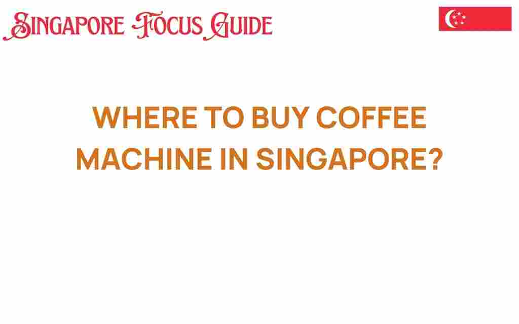 buy-coffee-machine-singapore