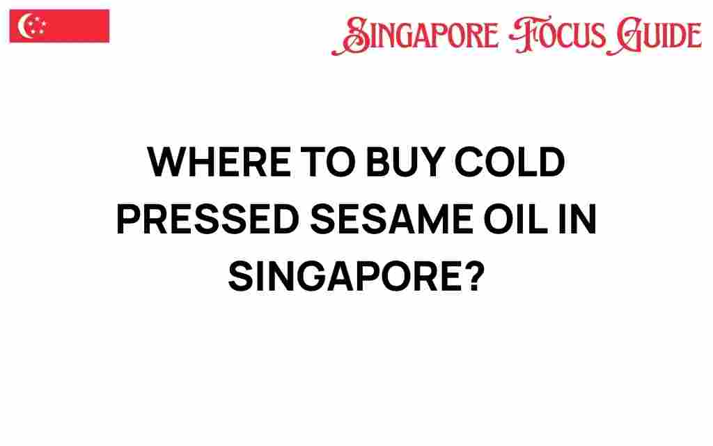 buy-cold-pressed-sesame-oil-singapore