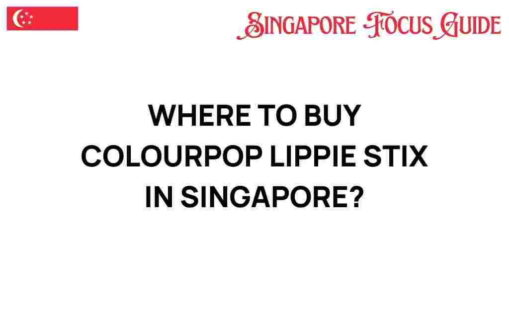 buy-colourpop-lippie-stix-singapore