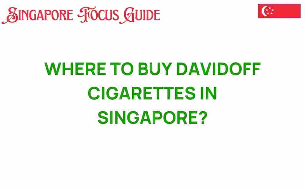 where-to-buy-davidoff-cigarettes-singapore